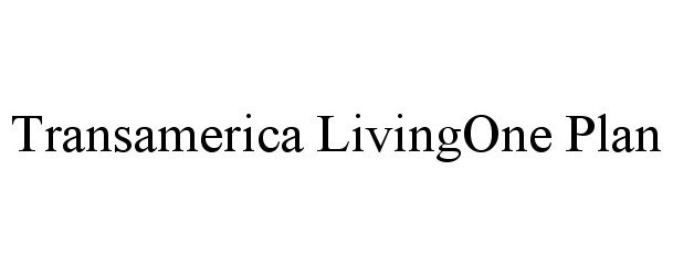 Trademark Logo TRANSAMERICA LIVINGONE PLAN