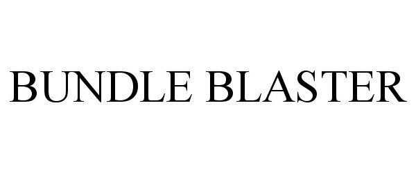 Trademark Logo BUNDLE BLASTER