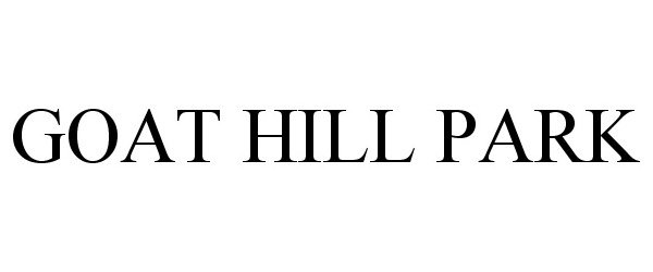 Trademark Logo GOAT HILL PARK