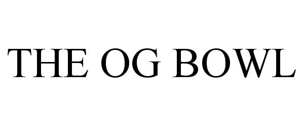 Trademark Logo THE OG BOWL