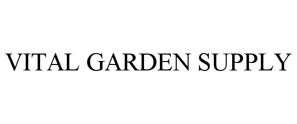 Trademark Logo VITAL GARDEN SUPPLY