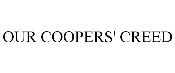  OUR COOPERS' CREED
