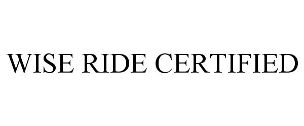  WISE RIDE CERTIFIED