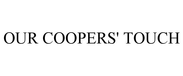 OUR COOPERS' TOUCH