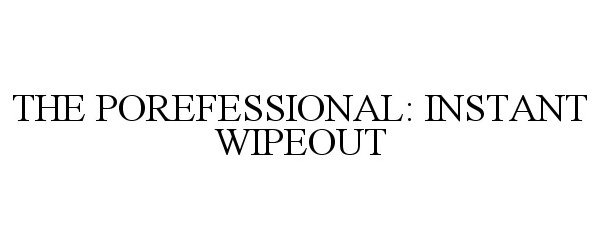  THE POREFESSIONAL: INSTANT WIPEOUT