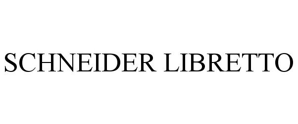 Trademark Logo SCHNEIDER LIBRETTO