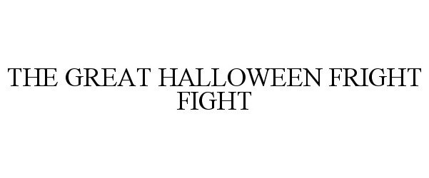  THE GREAT HALLOWEEN FRIGHT FIGHT