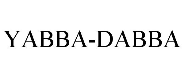 Trademark Logo YABBA-DABBA