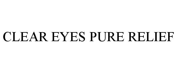 Trademark Logo CLEAR EYES PURE RELIEF