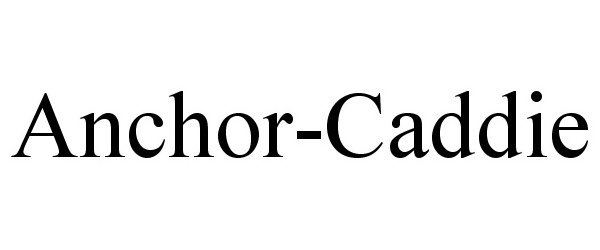 Trademark Logo ANCHOR-CADDIE