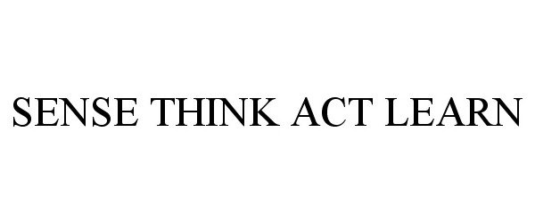  SENSE THINK ACT LEARN