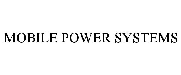  MOBILE POWER SYSTEMS