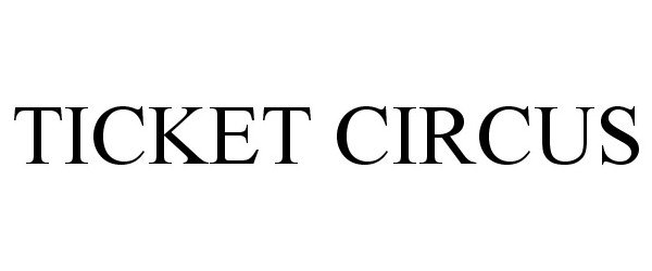 Trademark Logo TICKET CIRCUS