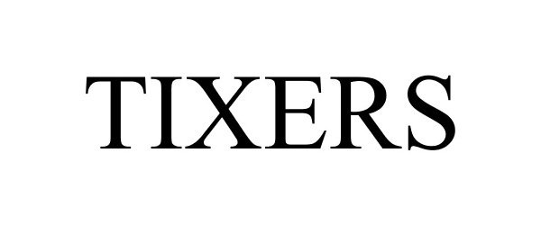 Trademark Logo TIXERS