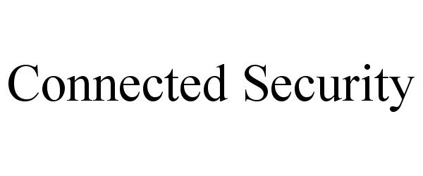 Trademark Logo CONNECTED SECURITY