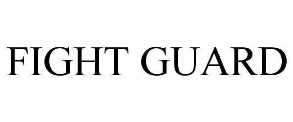  FIGHT GUARD