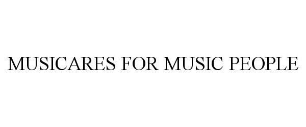 Trademark Logo MUSICARES FOR MUSIC PEOPLE