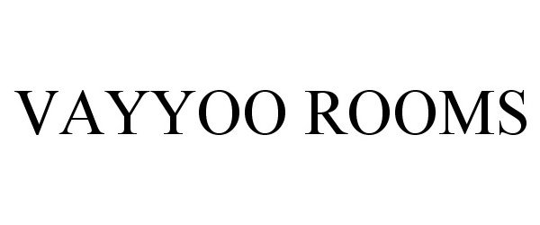 Trademark Logo VAYYOO ROOMS