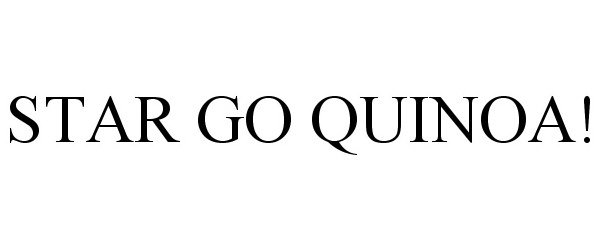 Trademark Logo STAR GO QUINOA!