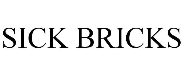 Trademark Logo SICK BRICKS