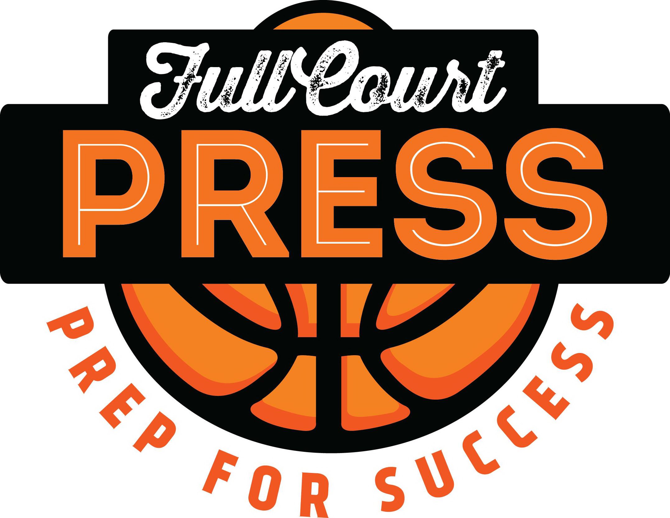  FULL COURT PRESS PREP FOR SUCCESS