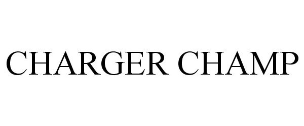 Trademark Logo CHARGER CHAMP