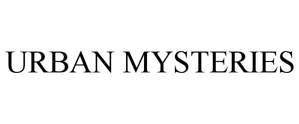 Trademark Logo URBAN MYSTERIES