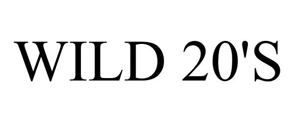 Trademark Logo WILD 20'S