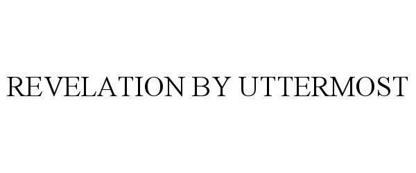 Trademark Logo REVELATION BY UTTERMOST