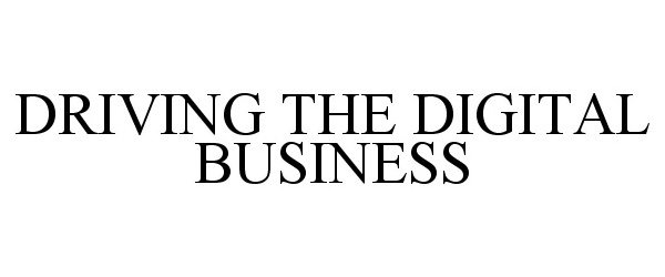Trademark Logo DRIVING THE DIGITAL BUSINESS