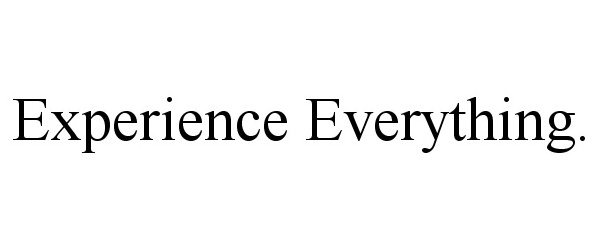 Trademark Logo EXPERIENCE EVERYTHING.