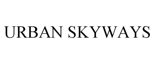 Trademark Logo URBAN SKYWAYS