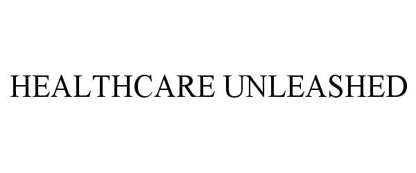  HEALTHCARE UNLEASHED