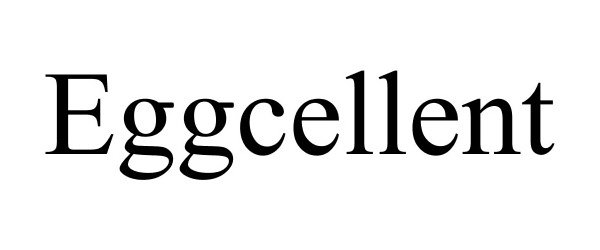 Trademark Logo EGGCELLENT