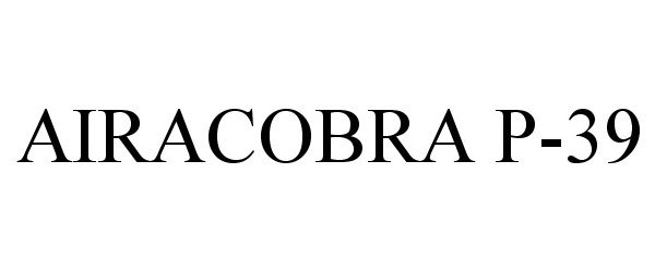 Trademark Logo AIRACOBRA P-39