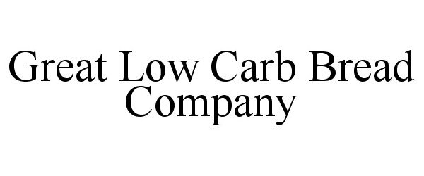 Trademark Logo GREAT LOW CARB BREAD COMPANY