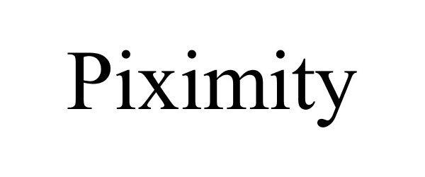 Trademark Logo PIXIMITY