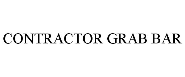 Trademark Logo CONTRACTOR GRAB BAR