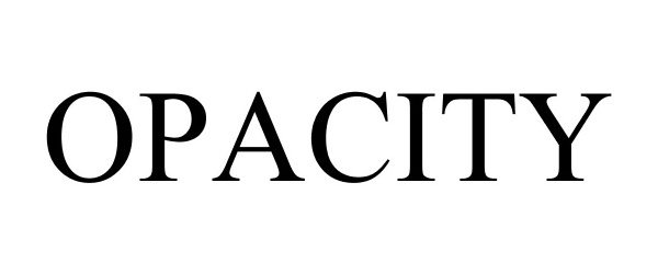 Trademark Logo OPACITY