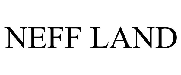 Trademark Logo NEFF LAND