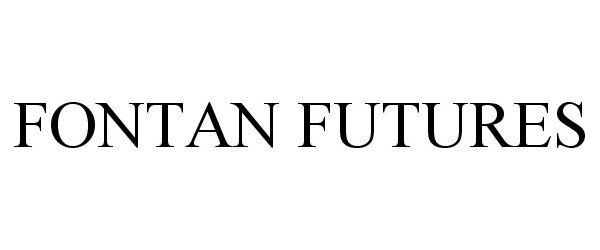 Trademark Logo FONTAN FUTURES