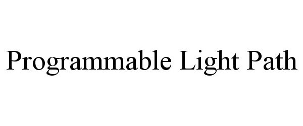 Trademark Logo PROGRAMMABLE LIGHT PATH