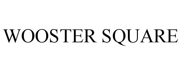 Trademark Logo WOOSTER SQUARE