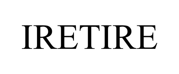Trademark Logo IRETIRE