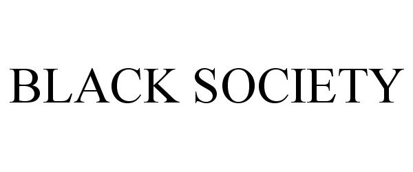 Trademark Logo BLACK SOCIETY
