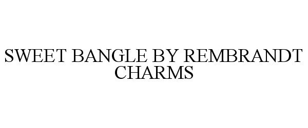  SWEET BANGLE BY REMBRANDT CHARMS