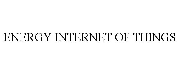 Trademark Logo ENERGY INTERNET OF THINGS