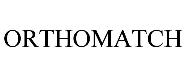 Trademark Logo ORTHOMATCH