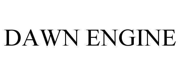 Trademark Logo DAWN ENGINE