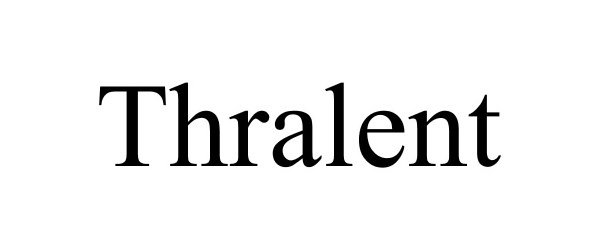  THRALENT